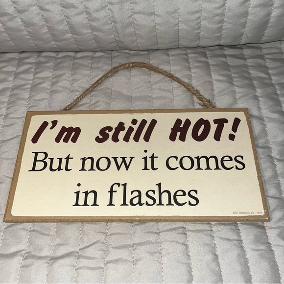 Women’s hot flashes menopause sign “I’m still HOT But now it comes in flashes” - Picture 1 of 6